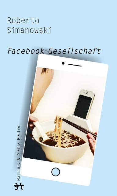 Facebook-Gesellschaft, Roberto Simanowski