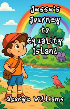 Jesse's Journey to Equality Island, George Williams