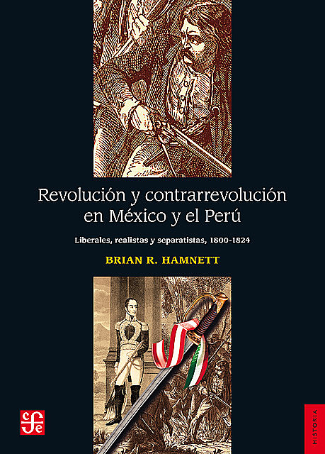 Revolución y contrarrevolución en México y el Perú, Brian R. Hamnett