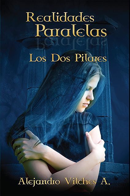 Realidades Paralelas: Los Dos Pilares, Alejandro Vilches