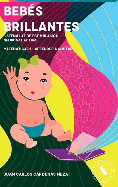Bebés brillantes: Matemáticas I para bebés, Juan Carlos Cárdenas Meza