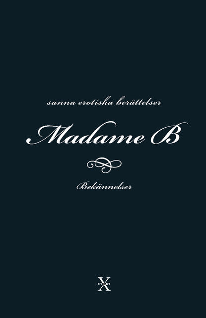 Madame B : bekännelser, Madame B