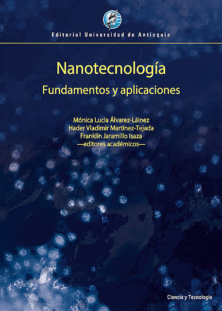 Nanotecnología, Franklin Jaramillo Isaza, Hader Vladimir Martínez-Tejada, Mónica Lucía Álvarez-Láinez