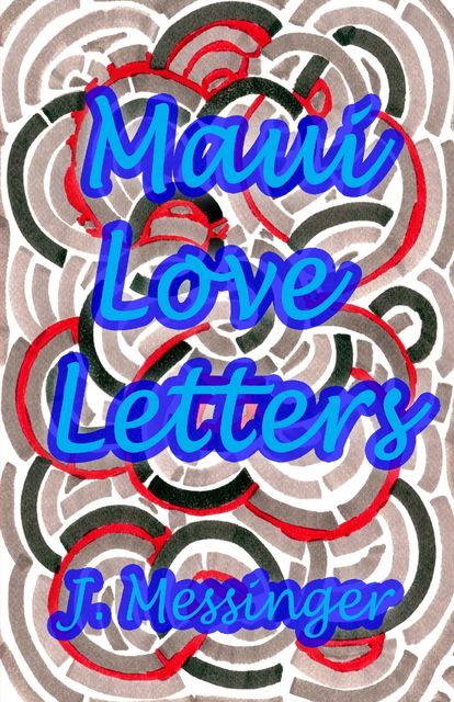 Maui Love Letters, Jason Messinger