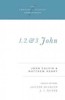 1, 2, and 3 John, John Calvin, Matthew Henry