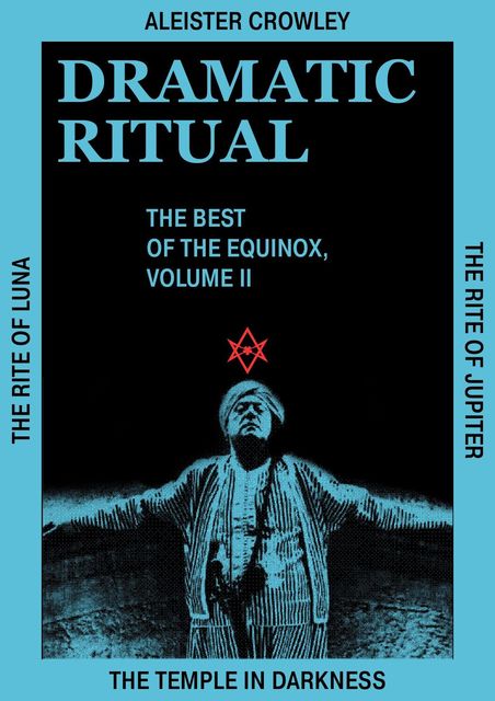 Dramatic Ritual, Aleister Crowley