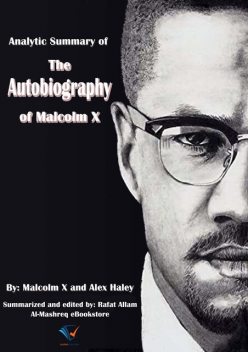 Analytic Summary of The Autobiography of Malcolm X, Malcolm X, Alex Haley