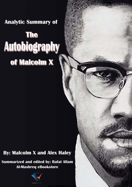 Analytic Summary of The Autobiography of Malcolm X, Malcolm X, Alex Haley