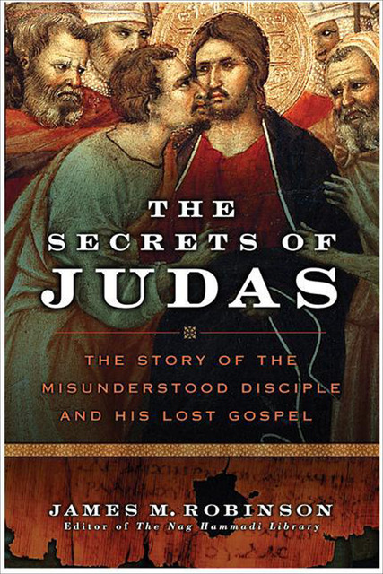 The Secrets of Judas, James M.Robinson