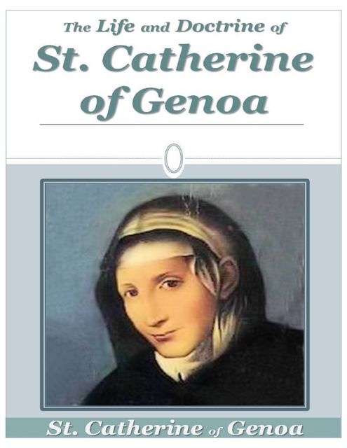 The Life and Doctrine of St. Catherine of Genoa, St.Catherine of Genoa
