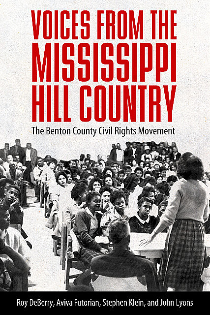 Voices from the Mississippi Hill Country, John Lyons, Aviva Futorian, Roy DeBerry, Stephen Klein