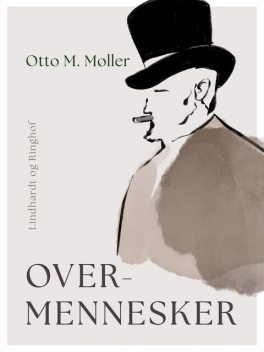 Overmennesker, Otto M. Møller