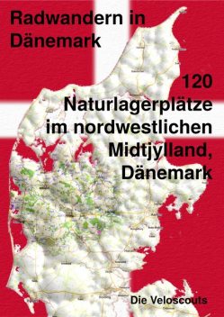 120 Naturlagerplätze im nordwestlichen Midtjylland, Dänemark, Die Veloscouts