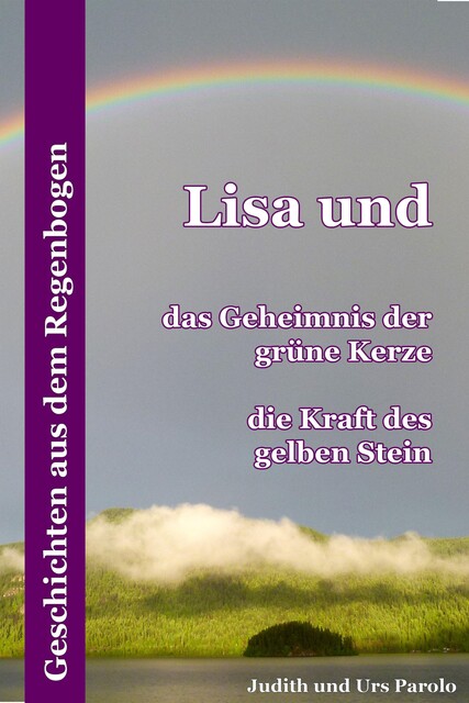 Geschichten aus dem Regenbogen, Judith und Urs Parolo