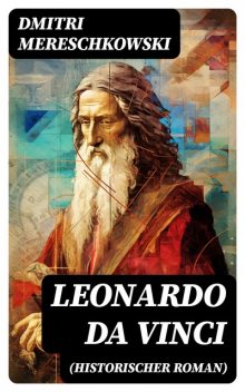 Leonardo da Vinci (Historischer Roman), Dmitri Mereschkowski