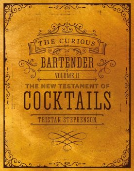 The Curious Bartender Volume II, Tristan Stephenson