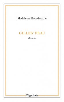 Gilles' Frau, Madeleine Bourdouxhe