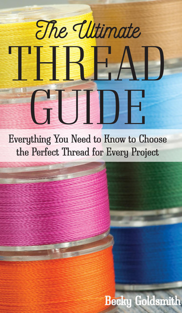 The Ultimate Thread Guide, Becky Goldsmith