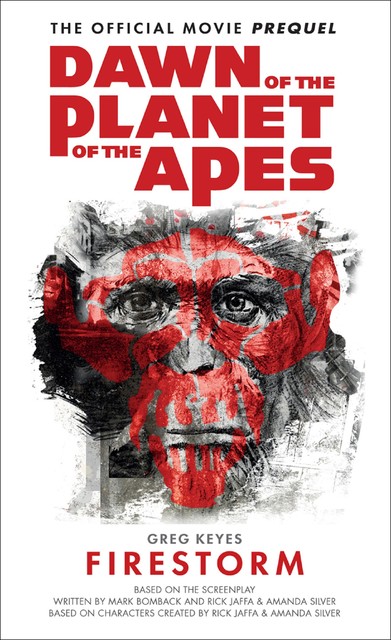 Dawn of the Planet of the Apes – Firestorm, Gregory Keyes