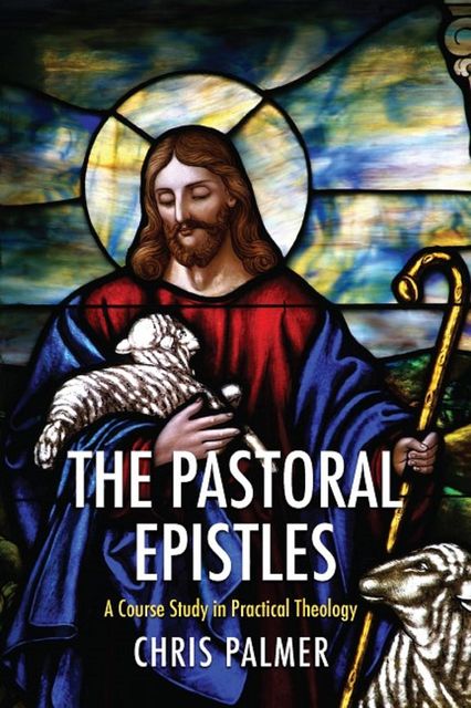 The Pastoral Epistles, Chris Palmer