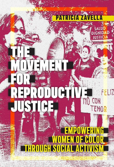 The Movement for Reproductive Justice, Patricia Zavella