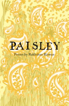 Paisley, Rakhshan Rizwan
