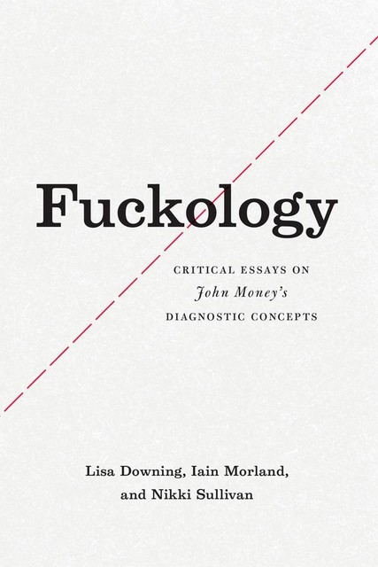 Fuckology, Lisa Downing, Nikki Sullivan, Iain Morland