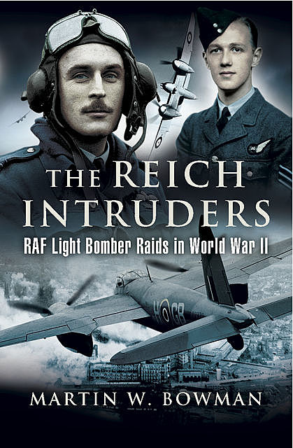 The Reich Intruders, Martin Bowman
