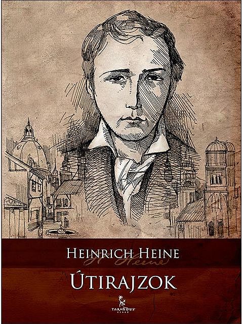 Útirajzok, Heinrich Heine
