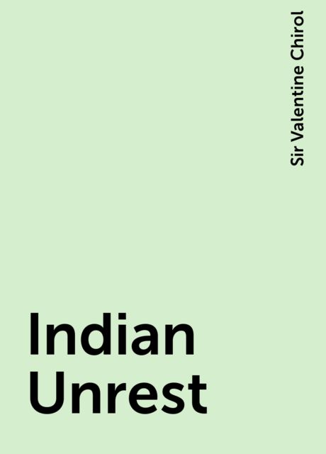 Indian Unrest, Sir Valentine Chirol