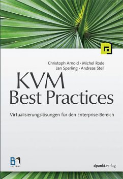 KVM Best Practices, Andreas Steil, Christoph Arnold, Jan Sperling, Michel Rode