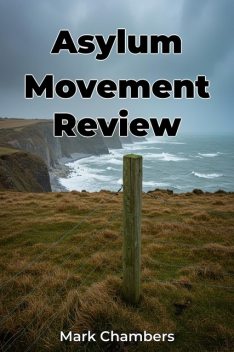 Asylum Movement Review, Mark Chambers