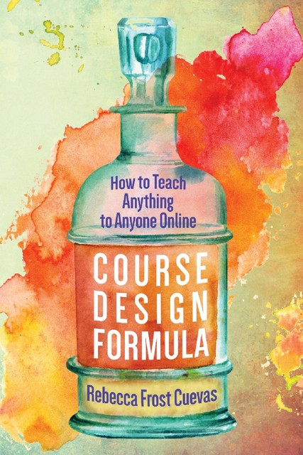 Course Design Formula, Rebecca Frost Cuevas