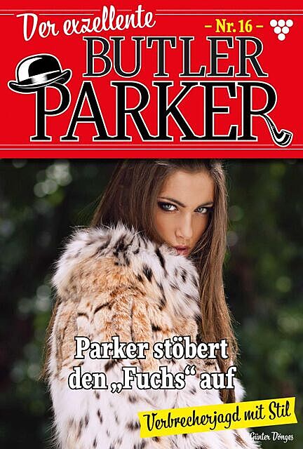 Der exzellente Butler Parker 16 – Kriminalroman, Günter Dönges