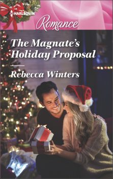 The Magnate's Holiday Proposal, Rebecca Winters