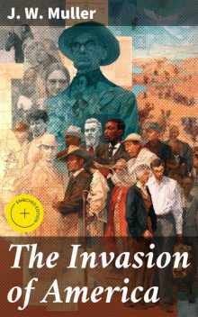 The Invasion of America, J.W. Muller
