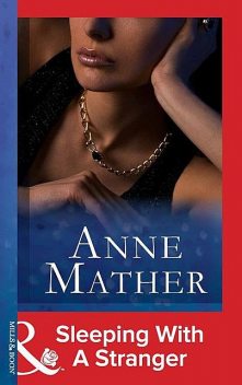 Sleeping with a Stranger, Anne Mather
