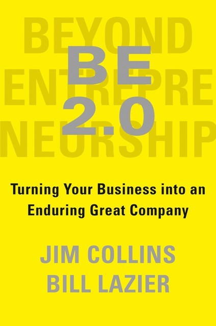 BE 2.0 (Beyond Entrepreneurship 2.0), James Collins
