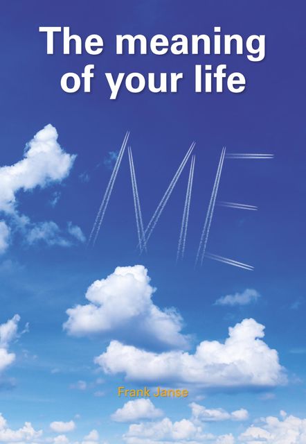 The meaning of your life, Frank Janse