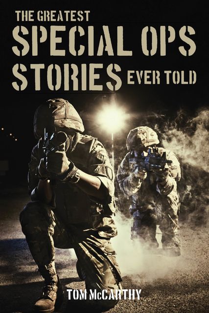 The Greatest Special Ops Stories Ever Told, Tom McCarthy