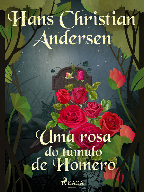 Uma rosa do túmulo de Homero, Hans Christian Andersen