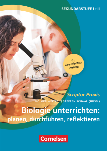 Scriptor Praxis: Biologie unterrichten: planen, durchführen, reflektieren (6. überarbeitete Auflage), Anke Meisert, Ulf Abraham, Holger Weitzel, Petra Baisch, Sonja Schaal