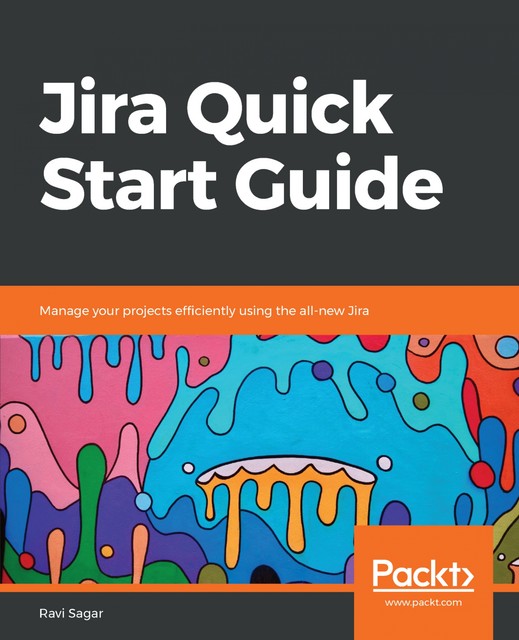Jira Quick Start Guide, Ravi Sagar