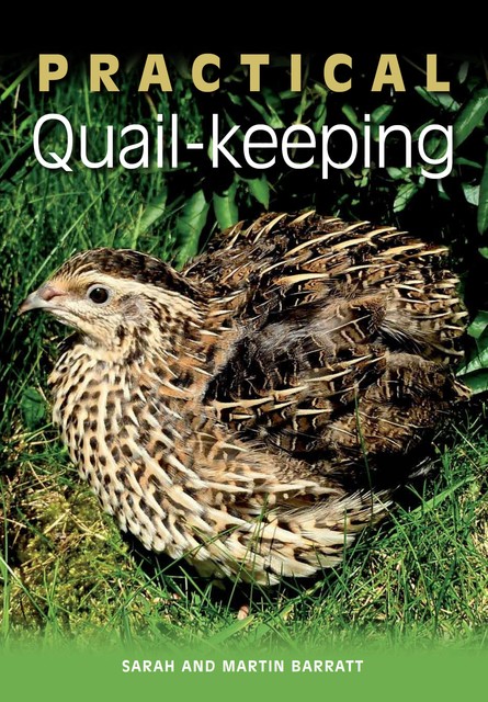 Practical Quail-keeping, Martin Barratt, Sarah Barratt