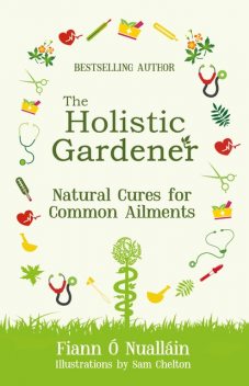 The Holistic Gardener, Fiann Ó Nualláin