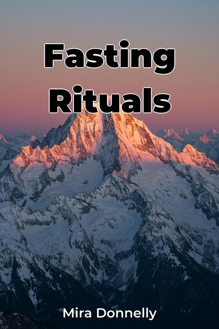 Fasting Rituals, Mira Donnelly