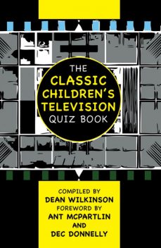 Classic Children's Television Quiz Book, Dean Wilkinson