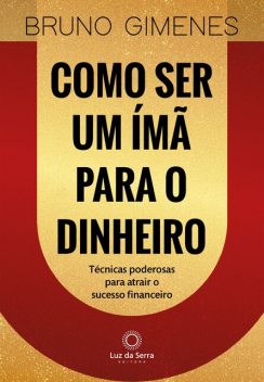 Como ser um ímã para o dinheiro, Bruno Gimenes