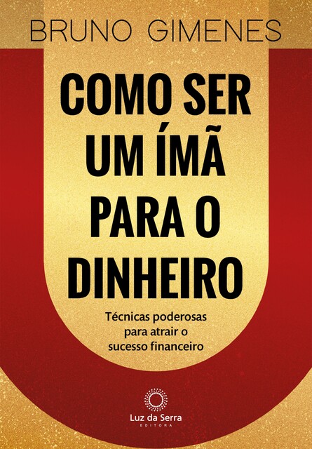 Como ser um ímã para o dinheiro, Bruno Gimenes