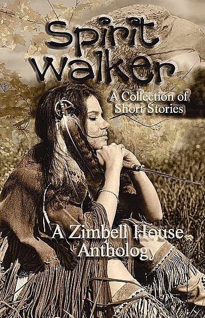 Spirit Walker, Steve Carr, Zimbell House Publishing, Max Carrey